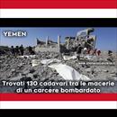 Yemen: trovati 130 cadaveri tra le macerie di un carcere bombardato 